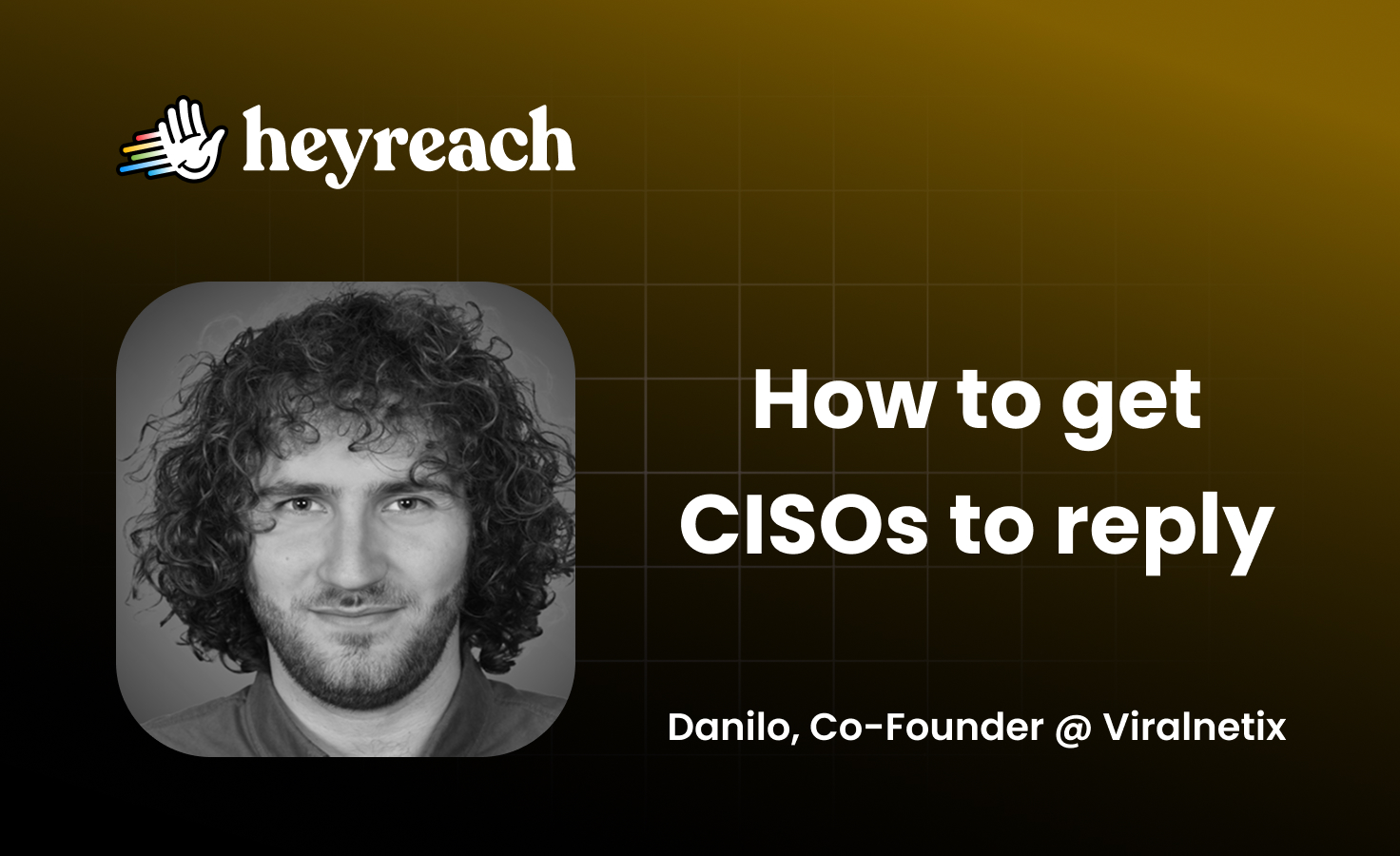 HeyReach playbook: how to get CISOs to reply